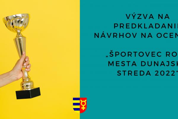 Výzva na predkladanie návrhov na ocenenie „Športovec roka mesta Dunajská Streda 2022“
